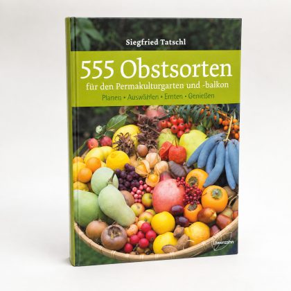 555 Obstsorten für den Permakulturgarten und -balkon