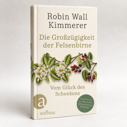 Die Großzügigkeit der Felsenbirne Vom Glück des Schenkens